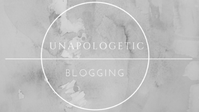 unapologetic blogging